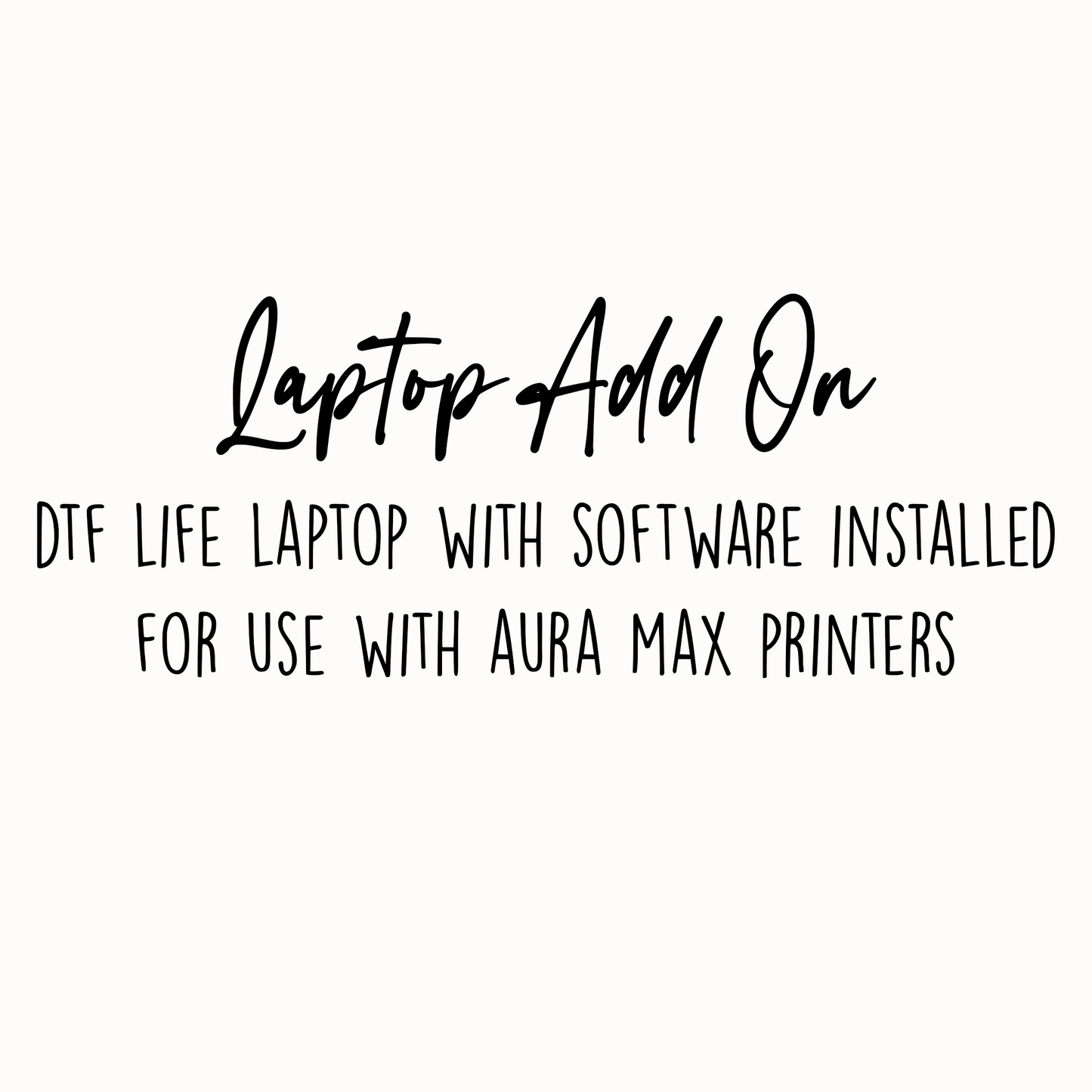 DTF Life Laptop with Software Installed for the Aura Max DTF 13" Printer - Shipping Included in Price